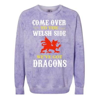 Come Over To The Welsh Side Wales Dragon Gift Colorblast Crewneck Sweatshirt