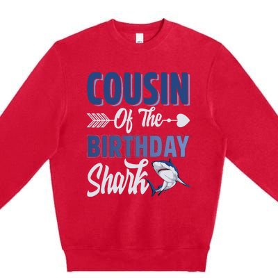 Cousin Of The Birthday Shark Ocean Matching Family Premium Crewneck Sweatshirt