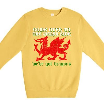 Come Over To The Welsh Side Red Dragon Flag Of Wales Rugby Great Gift Premium Crewneck Sweatshirt