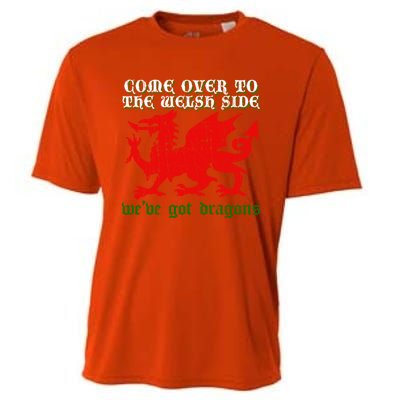 Come Over To The Welsh Side Red Dragon Flag Of Wales Rugby Great Gift Cooling Performance Crew T-Shirt