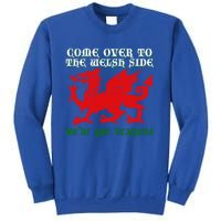 Come Over To The Welsh Side Red Dragon Flag Of Wales Rugby Great Gift Sweatshirt