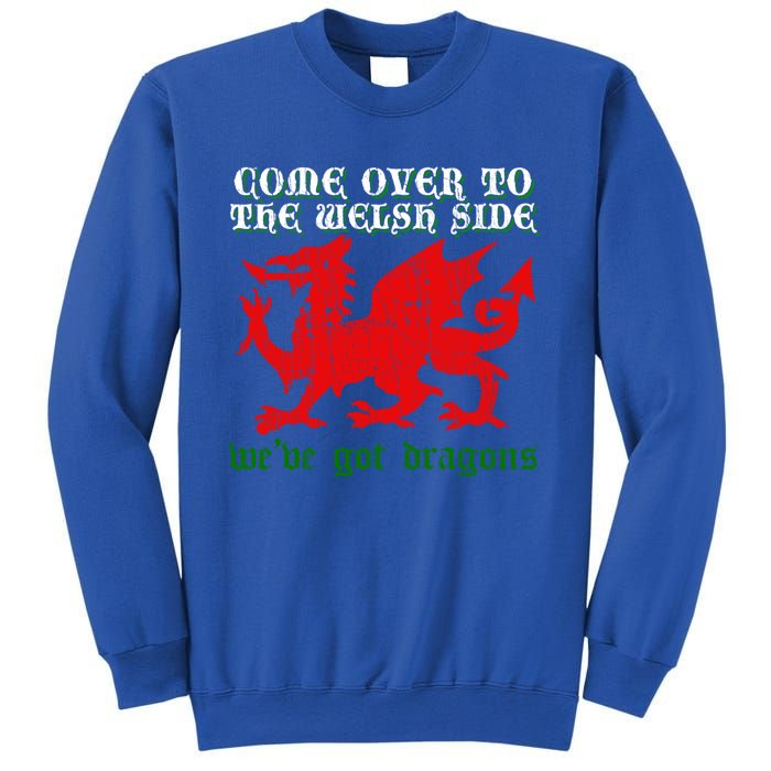 Come Over To The Welsh Side Red Dragon Flag Of Wales Rugby Great Gift Sweatshirt