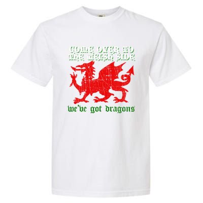 Come Over To The Welsh Side Red Dragon Flag Of Wales Rugby Great Gift Garment-Dyed Heavyweight T-Shirt