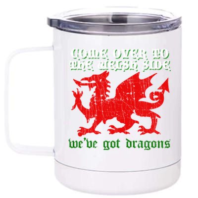 Come Over To The Welsh Side Red Dragon Flag Of Wales Rugby Great Gift 12 oz Stainless Steel Tumbler Cup