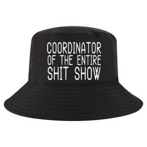 Coordinator Of The Entire Shit Show Cool Comfort Performance Bucket Hat