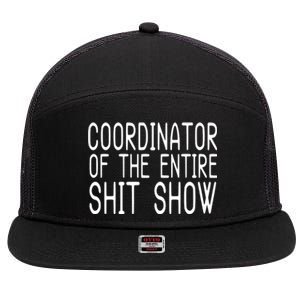 Coordinator Of The Entire Shit Show 7 Panel Mesh Trucker Snapback Hat