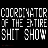 Coordinator Of The Entire Shit Show Daily Commute Backpack