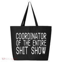Coordinator Of The Entire Shit Show 25L Jumbo Tote