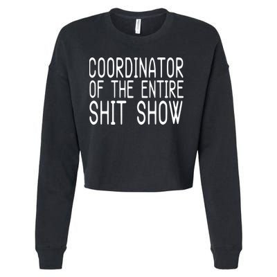 Coordinator Of The Entire Shit Show Cropped Pullover Crew