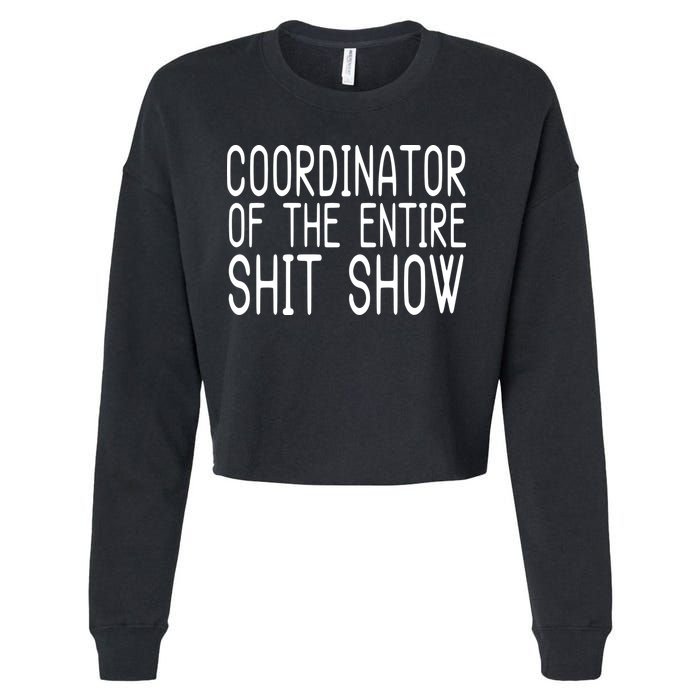 Coordinator Of The Entire Shit Show Cropped Pullover Crew