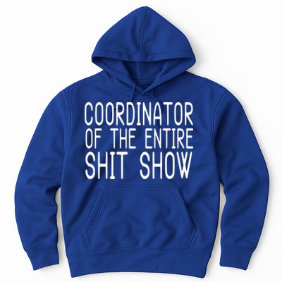 Coordinator Of The Entire Shit Show Hoodie