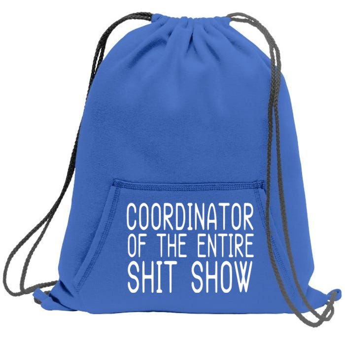 Coordinator Of The Entire Shit Show Sweatshirt Cinch Pack Bag