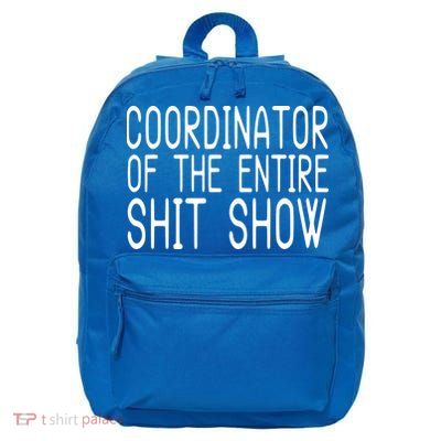 Coordinator Of The Entire Shit Show 16 in Basic Backpack