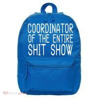 Coordinator Of The Entire Shit Show 16 in Basic Backpack