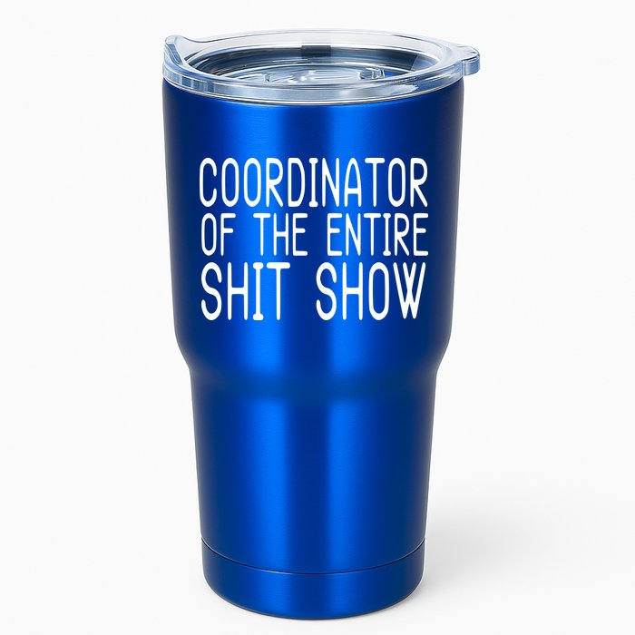 Coordinator Of The Entire Shit Show Tumbler