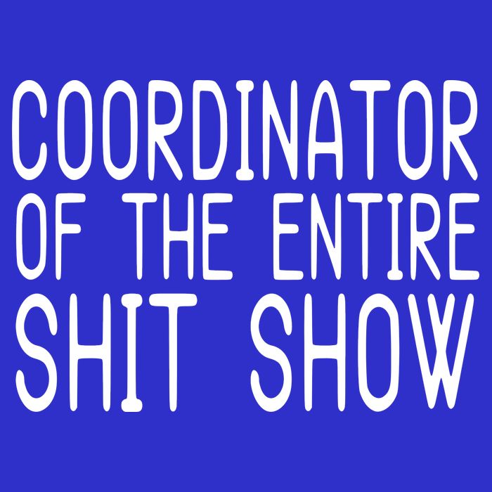 Coordinator Of The Entire Shit Show Magnet