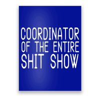 Coordinator Of The Entire Shit Show Poster