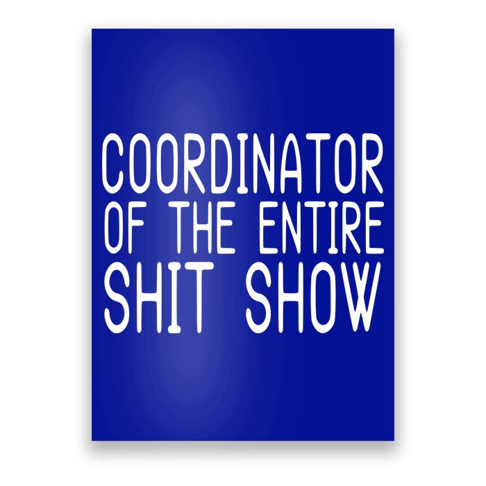 Coordinator Of The Entire Shit Show Poster