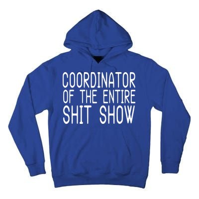 Coordinator Of The Entire Shit Show Tall Hoodie