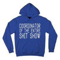 Coordinator Of The Entire Shit Show Tall Hoodie