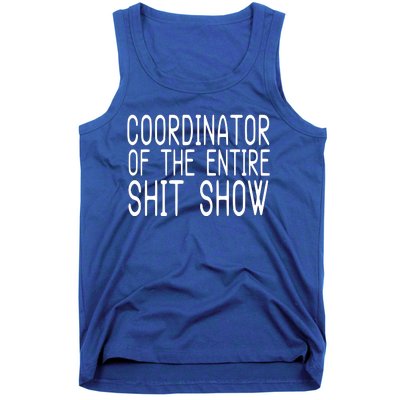 Coordinator Of The Entire Shit Show Tank Top