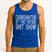 Coordinator Of The Entire Shit Show Tank Top