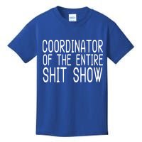 Coordinator Of The Entire Shit Show Kids T-Shirt