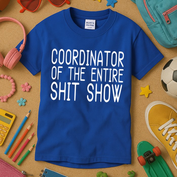 Coordinator Of The Entire Shit Show Kids T-Shirt