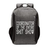 Coordinator Of The Entire Shit Show Vector Backpack