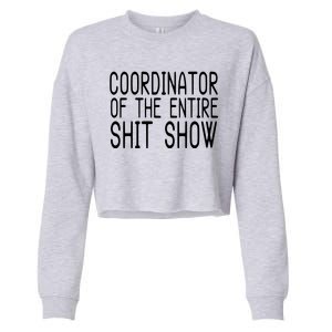 Coordinator Of The Entire Shit Show Cropped Pullover Crew