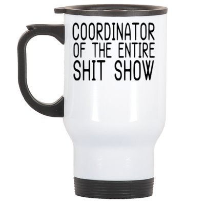 Coordinator Of The Entire Shit Show Stainless Steel Travel Mug