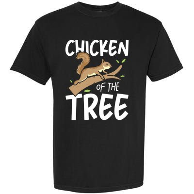 Chicken Of The Tree Squirrel Fun Great Gift Garment-Dyed Heavyweight T-Shirt