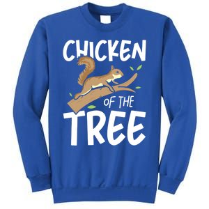 Chicken Of The Tree Squirrel Fun Great Gift Sweatshirt