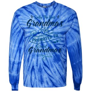 Cute Only The Great Grandmas Get Promoted To Best Grandmas Gift Tie-Dye Long Sleeve Shirt