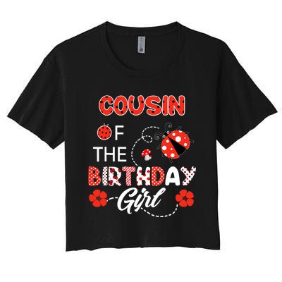 Cousin Of The Birthday Girl - Family Ladybug Birthday Women's Crop Top Tee