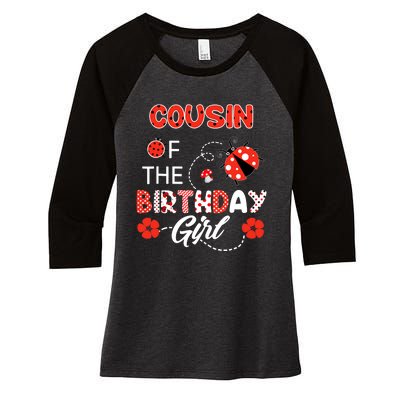 Cousin Of The Birthday Girl - Family Ladybug Birthday Women's Tri-Blend 3/4-Sleeve Raglan Shirt