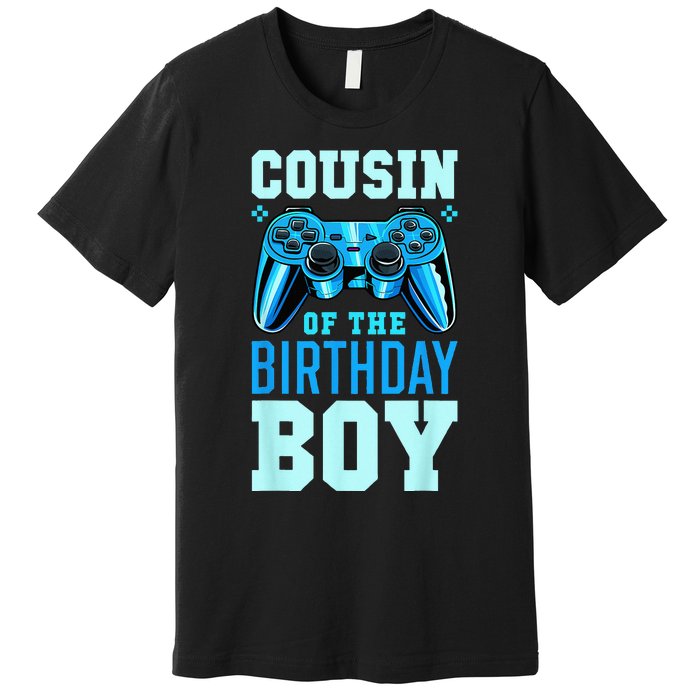 Cousin Of The Birthday Boy Matching Video Gamer Birthday Premium T-Shirt