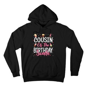 Cousin Of The Birthday Sweetie Girl Ice Cream Theme Party Hoodie