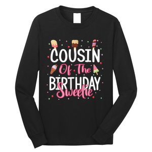 Cousin Of The Birthday Sweetie Girl Ice Cream Theme Party Long Sleeve Shirt