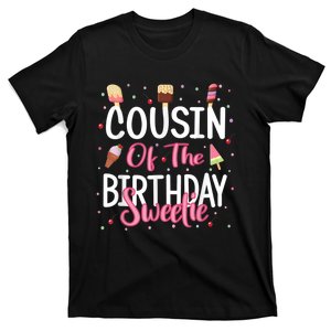 Cousin Of The Birthday Sweetie Girl Ice Cream Theme Party T-Shirt