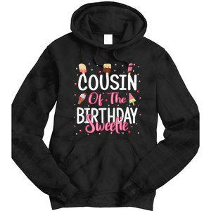 Cousin Of The Birthday Sweetie Girl Ice Cream Theme Party Tie Dye Hoodie