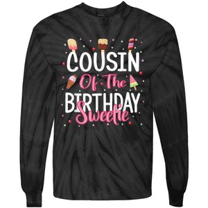 Cousin Of The Birthday Sweetie Girl Ice Cream Theme Party Tie-Dye Long Sleeve Shirt