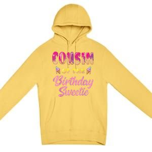 Cousin Of The Birthday Sweetie Ice Cream Birthday Premium Pullover Hoodie