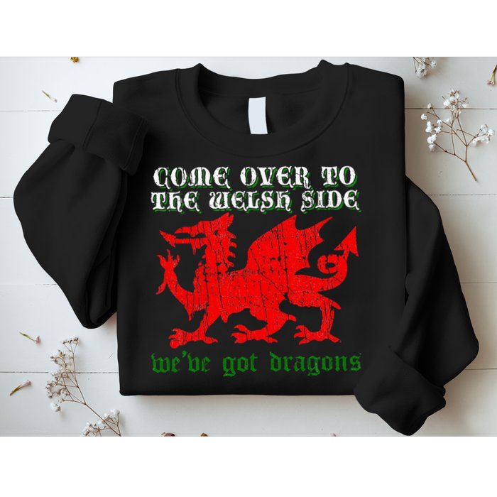 Come Over To The Welsh Side Red Dragon Flag Of Wales Rugby Sweatshirt