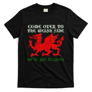 Come Over To The Welsh Side Red Dragon Flag Of Wales Rugby T-Shirt