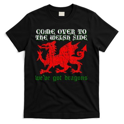 Come Over To The Welsh Side Red Dragon Flag Of Wales Rugby T-Shirt