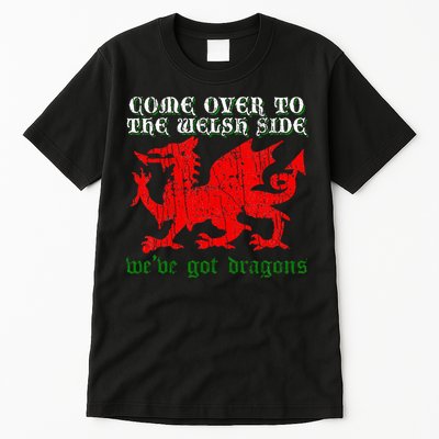 Come Over To The Welsh Side Red Dragon Flag Of Wales Rugby Tall T-Shirt