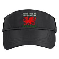 Come Over To The Welsh Side Red Dragon Flag Of Wales Rugby Adult Drive Performance Visor