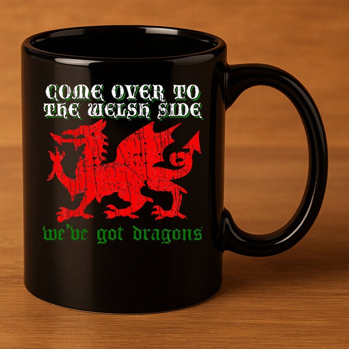 Come Over To The Welsh Side Red Dragon Flag Of Wales Rugby 11oz C Handle Ceramic Mug