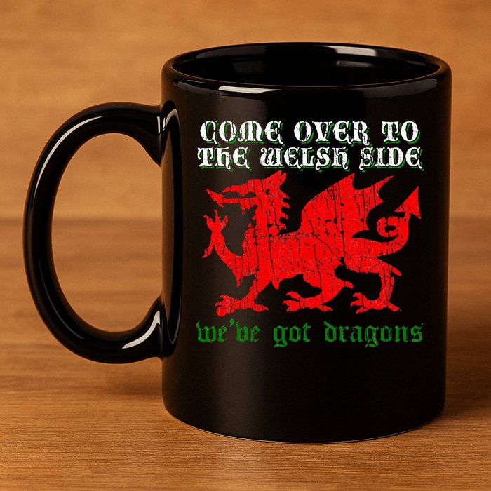 Come Over To The Welsh Side Red Dragon Flag Of Wales Rugby 11oz C Handle Ceramic Mug